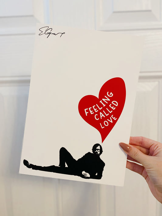 Feeling Called Love Print